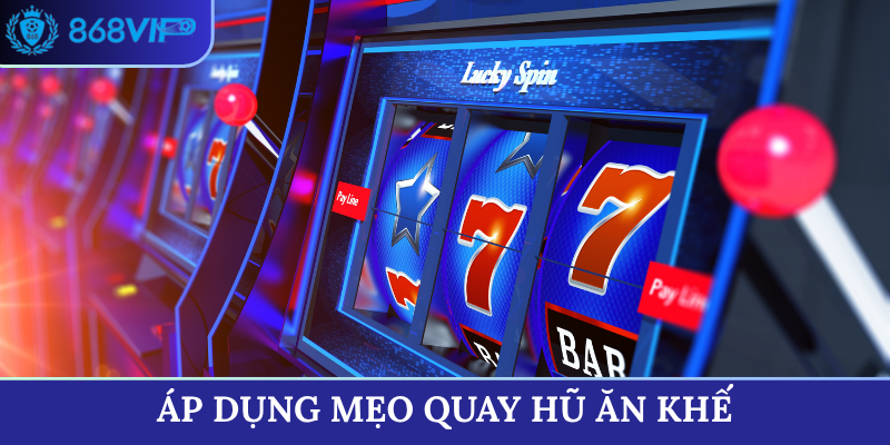 Cách áp dụng mẹo quay hũ Ăn Khế