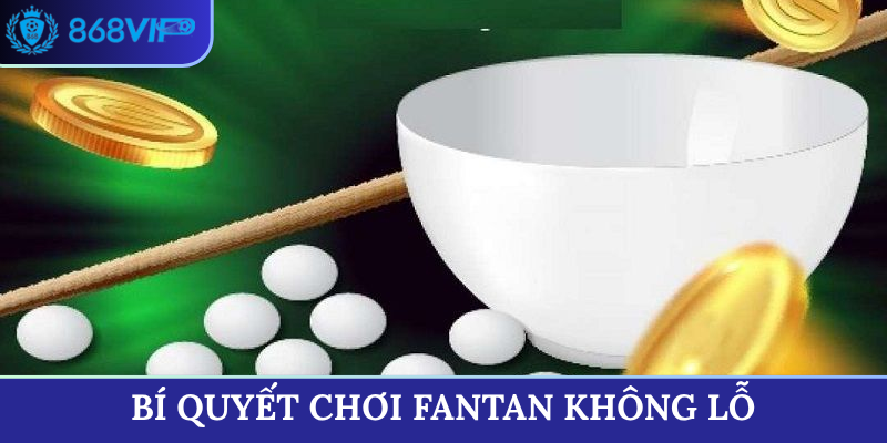Bí quyết chơi Fantan không lỗ