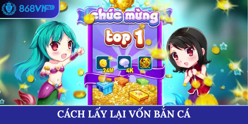 cách lấy lại vốn bắn cá