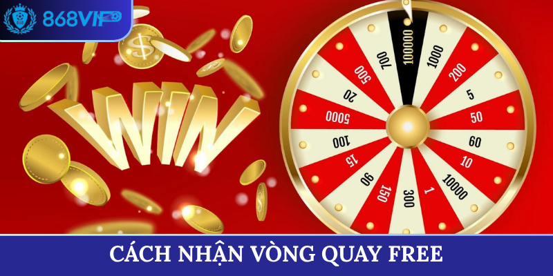 cách nhận vòng quay free