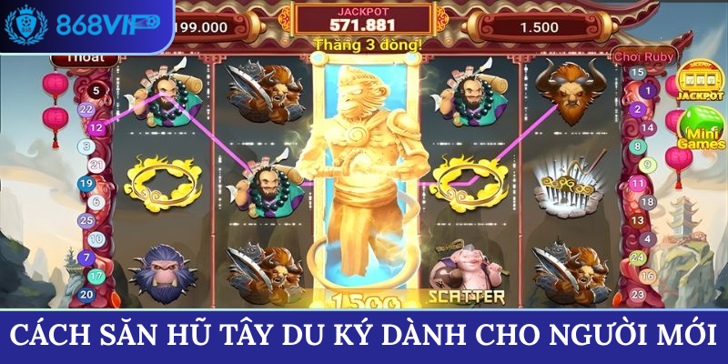 Cách săn hũ Tây Du Ký dành cho người mới