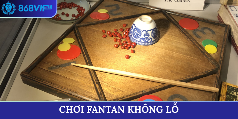 chơi Fantan không lỗ