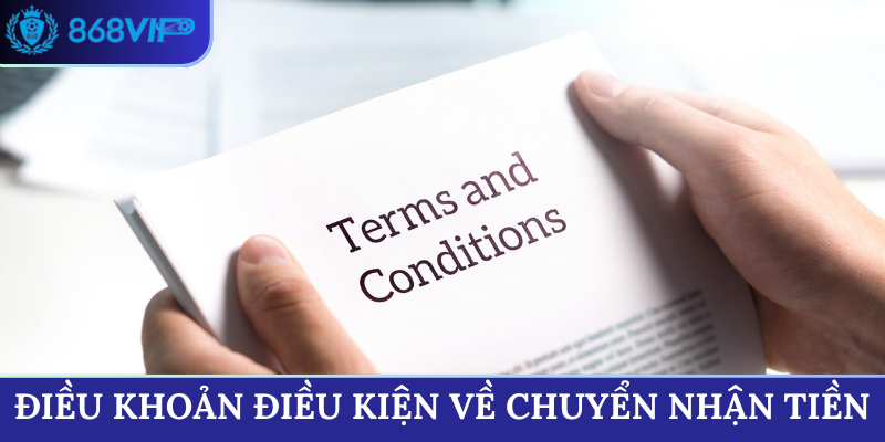 Điều khoản điều kiện về giao dịch chuyển nhận tiền