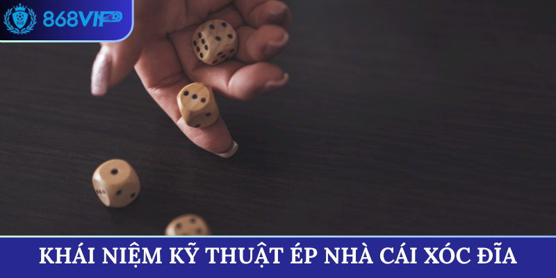 Khái niệm kỹ thuật ép nhà cái xóc đĩa
