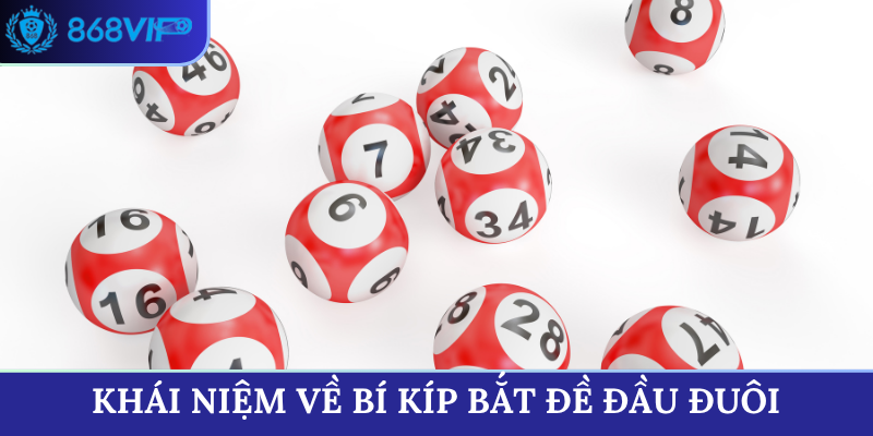 Khái niệm về bí kíp bắt đề đầu đuôi