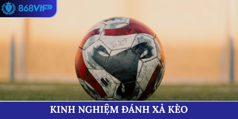 kinh nghiệm đánh xả kèo