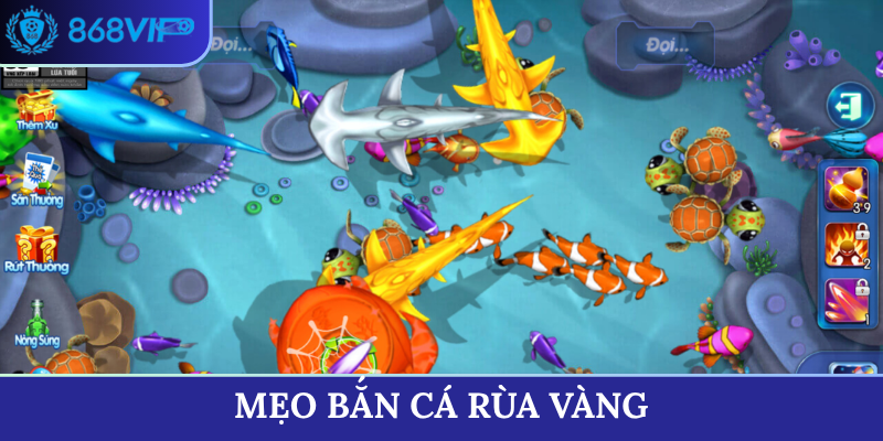 mẹo bắn cá rùa vàng
