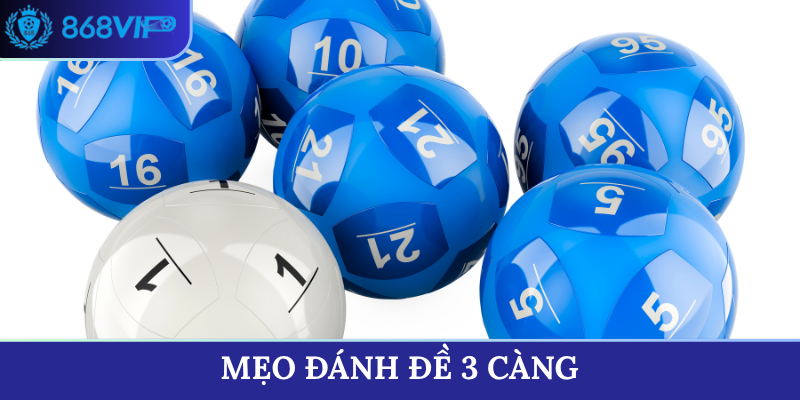 mẹo đánh đề 3 càng