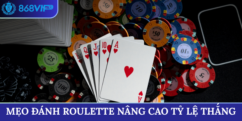 Mẹo đánh Roulette nâng cao tỷ lệ thắng