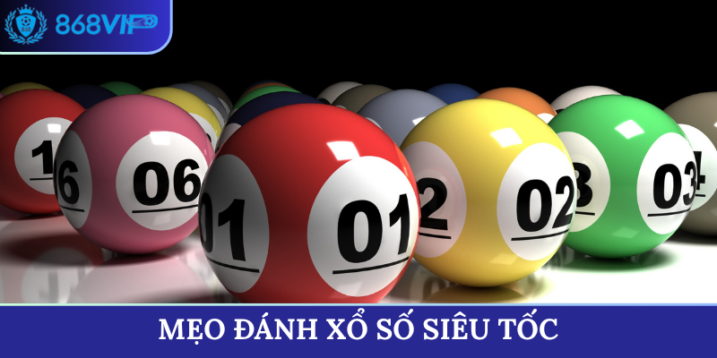mẹo đánh xổ số siêu tốc