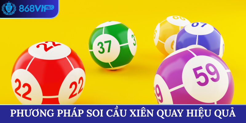 Phương pháp soi cầu xiên quay hiệu quả