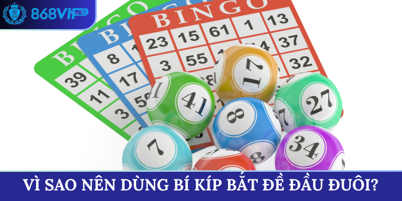 Vì sao nên dùng bí kíp bắt đề đầu đuôi?