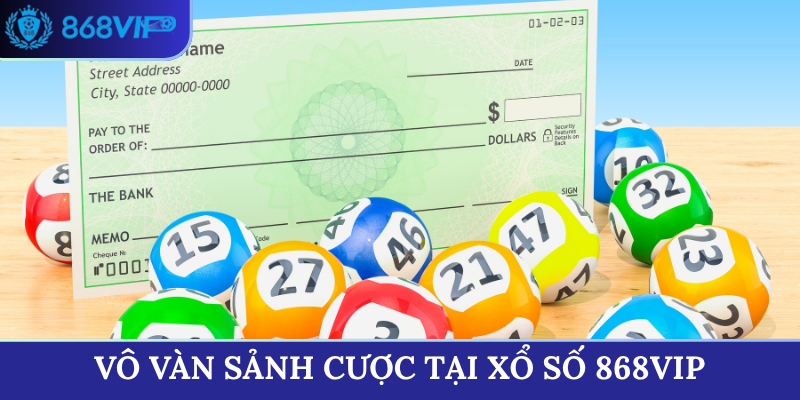 Vô vàn sảnh cược tại Xổ Số 868VIP